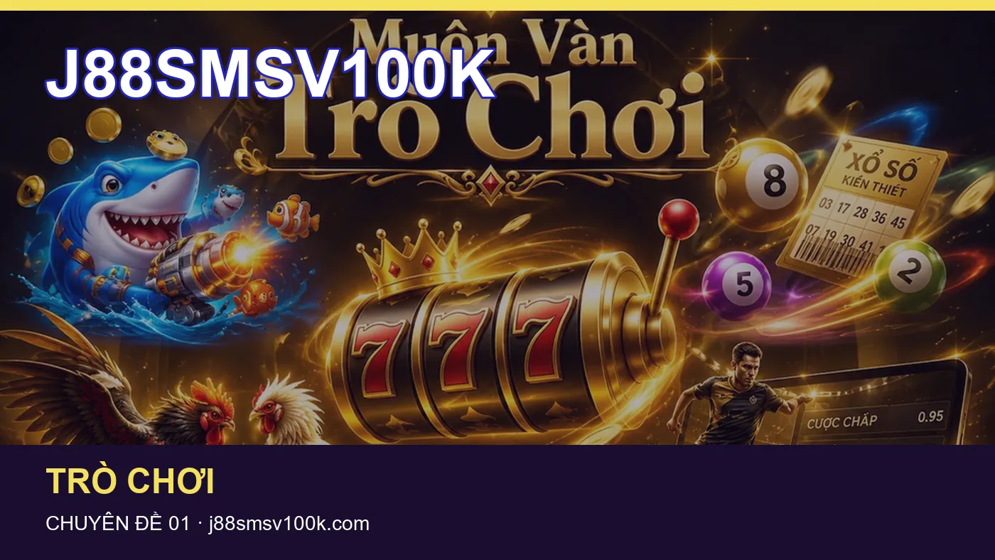 Trải nghiệm Trò chơi trên điện thoại cùng cẩm nang J88SMSV100K