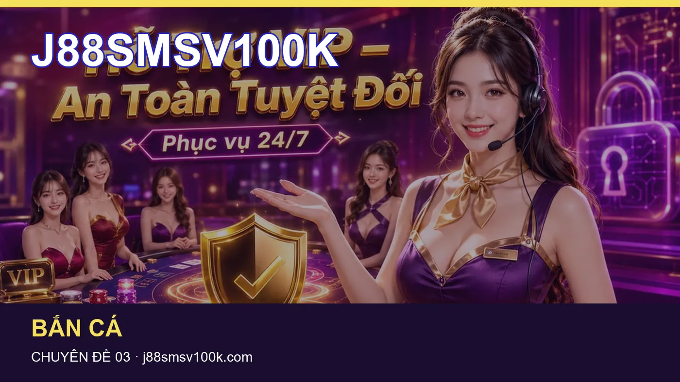 Bắn cá: những thuật ngữ cần hiểu khi tra cứu J88SMSV100K